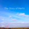 The Story of Merlin