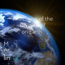 The Living of the Divine Self on Earth